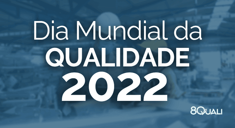 vale-a-pena-comemorar-o-dia-mundial-da-qualidade-2022